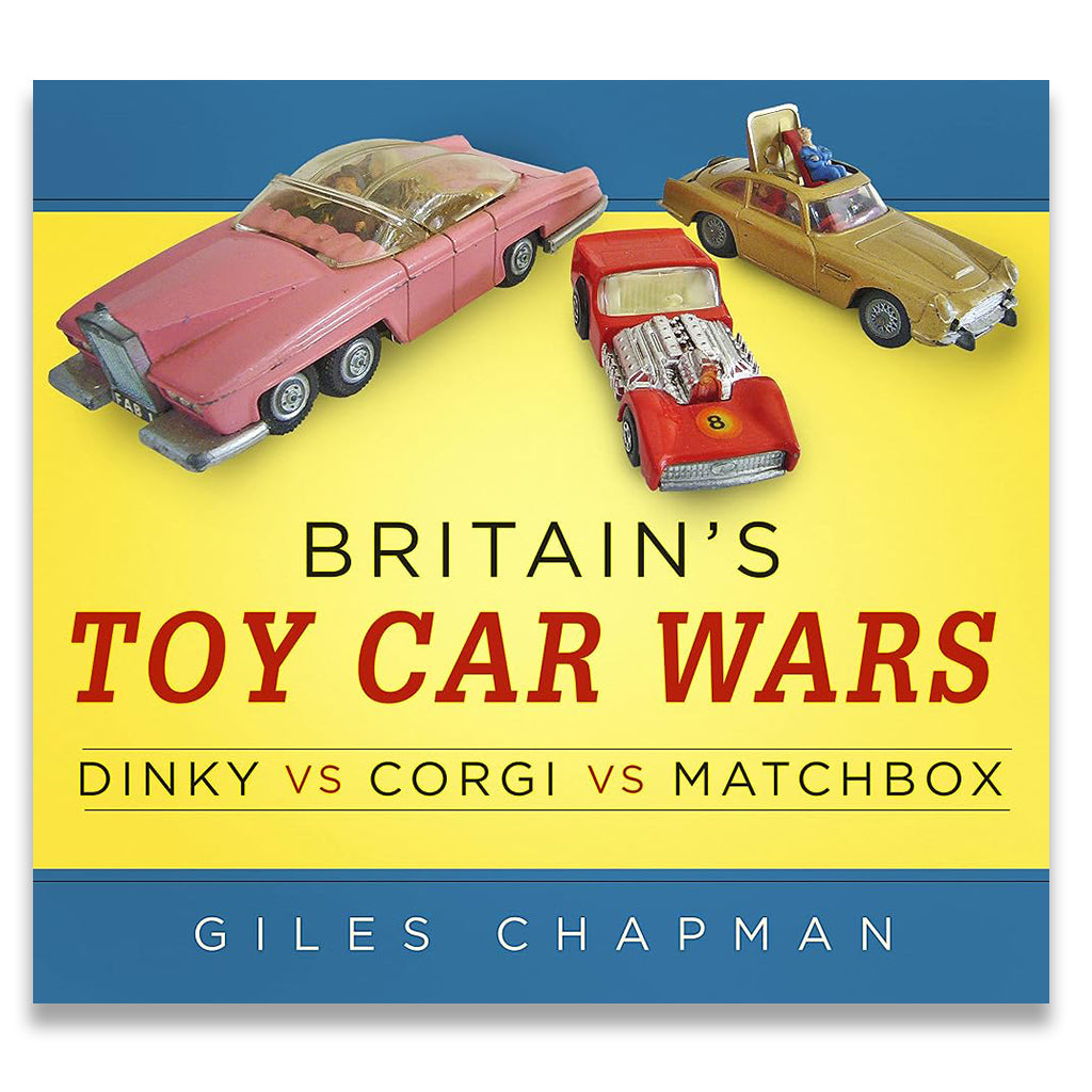 Book cover for 'Britain's Toy Car Wars' by Giles Chapman, featuring three vintage toy cars on a yellow background with blue bands at the top and bottom.