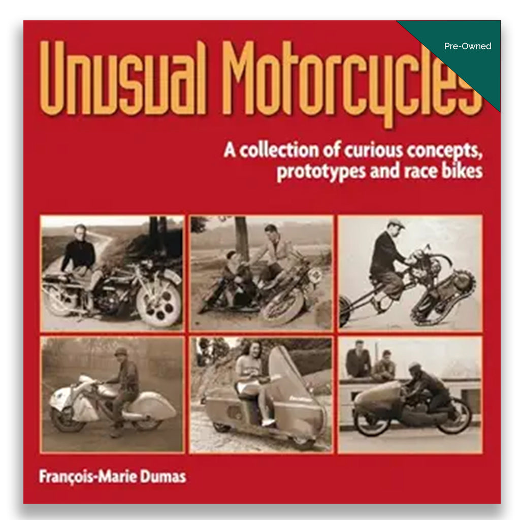 Unusual Motorcycles: A Collection of Curious Concepts, Prototypes and Race Bikes