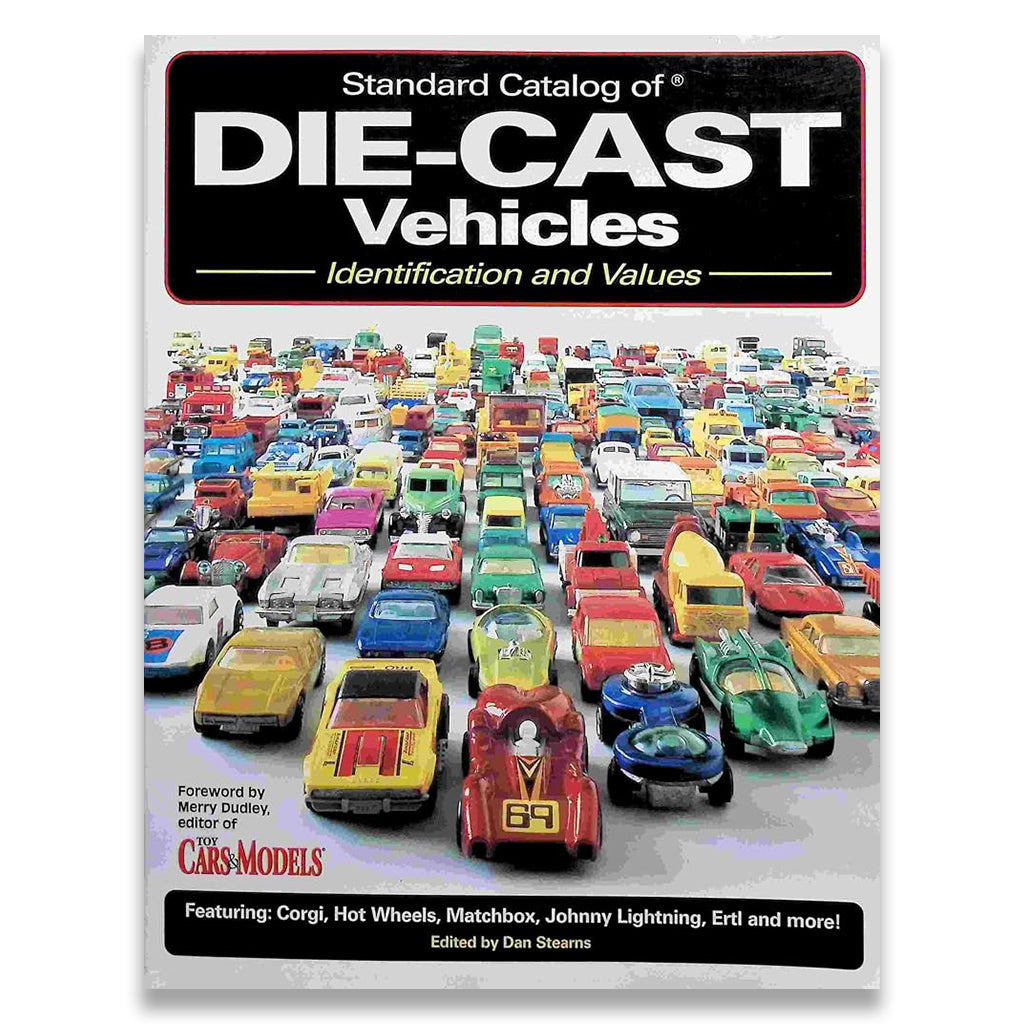 Standard Catalog of Die-Cast Vehicles : Identification and Values (Standard Catalog of Die-Cast Vehicles)