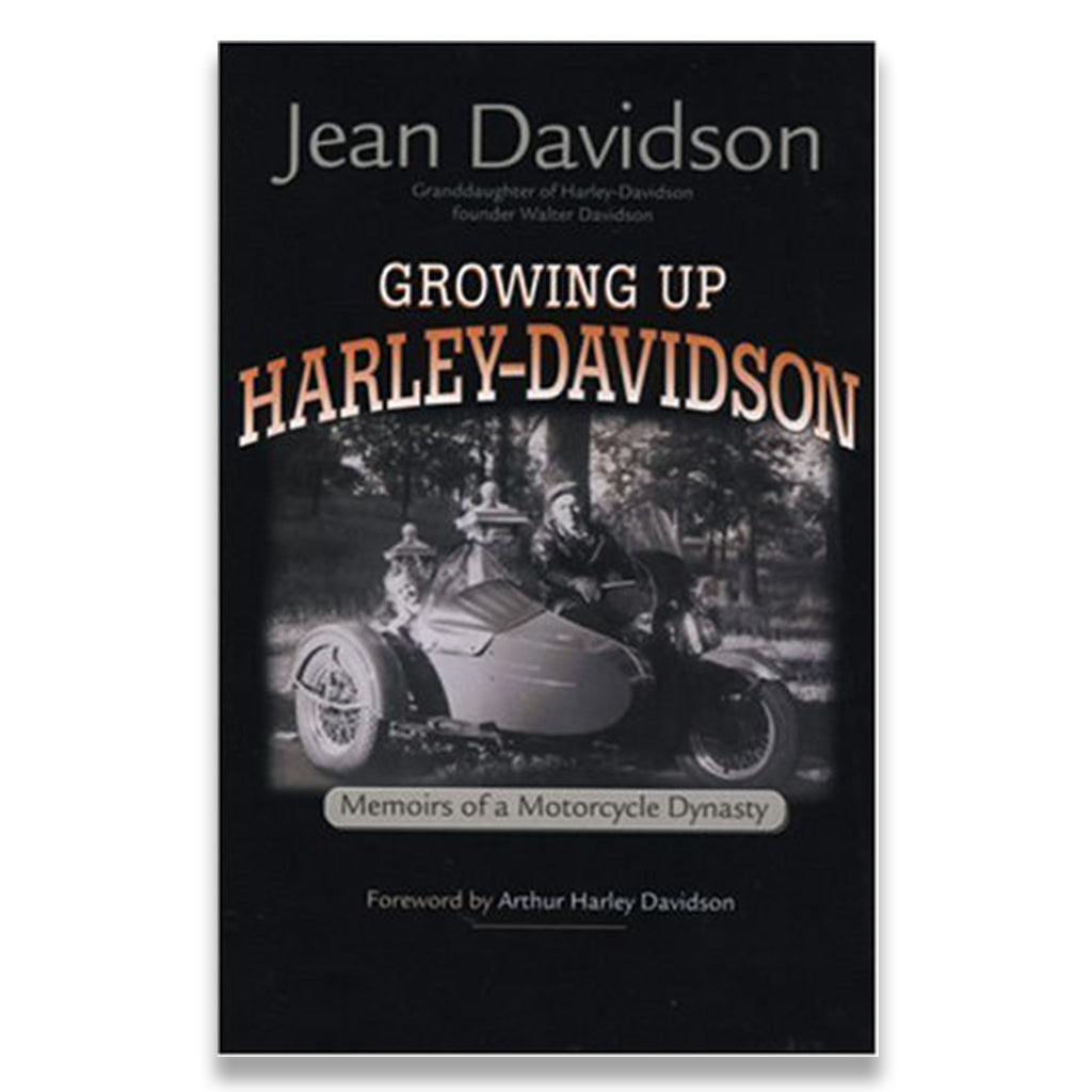 Growing Up Harley-Davidson: Memoirs of a Motorcycle Dynasty