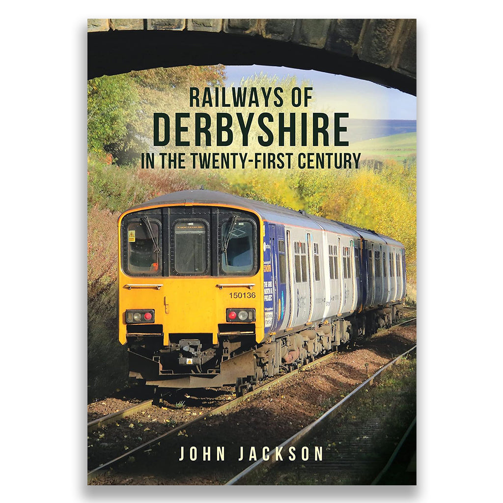 Railways of Derbyshire in the Twenty-First Century