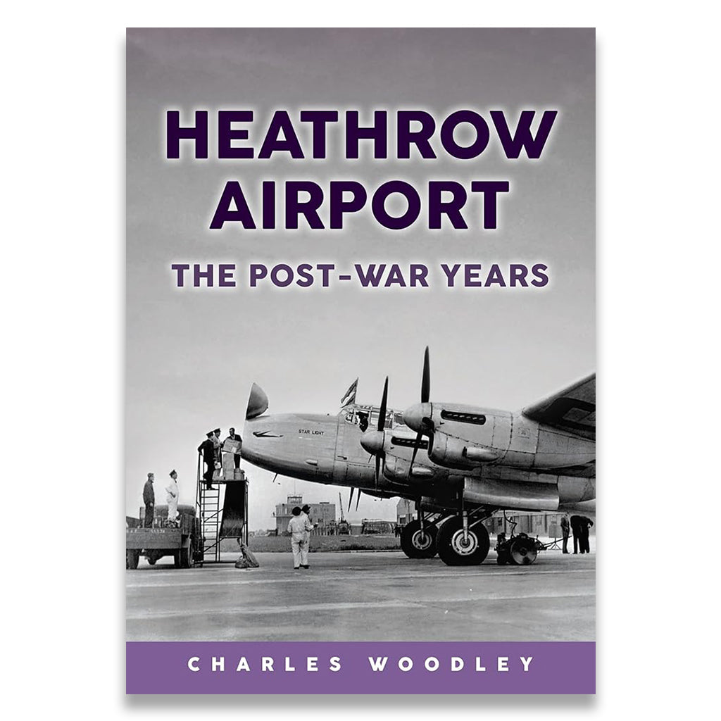 Book cover of 'Heathrow Airport: The Post-War Years' by Charles Woodley with a vintage airplane image.
