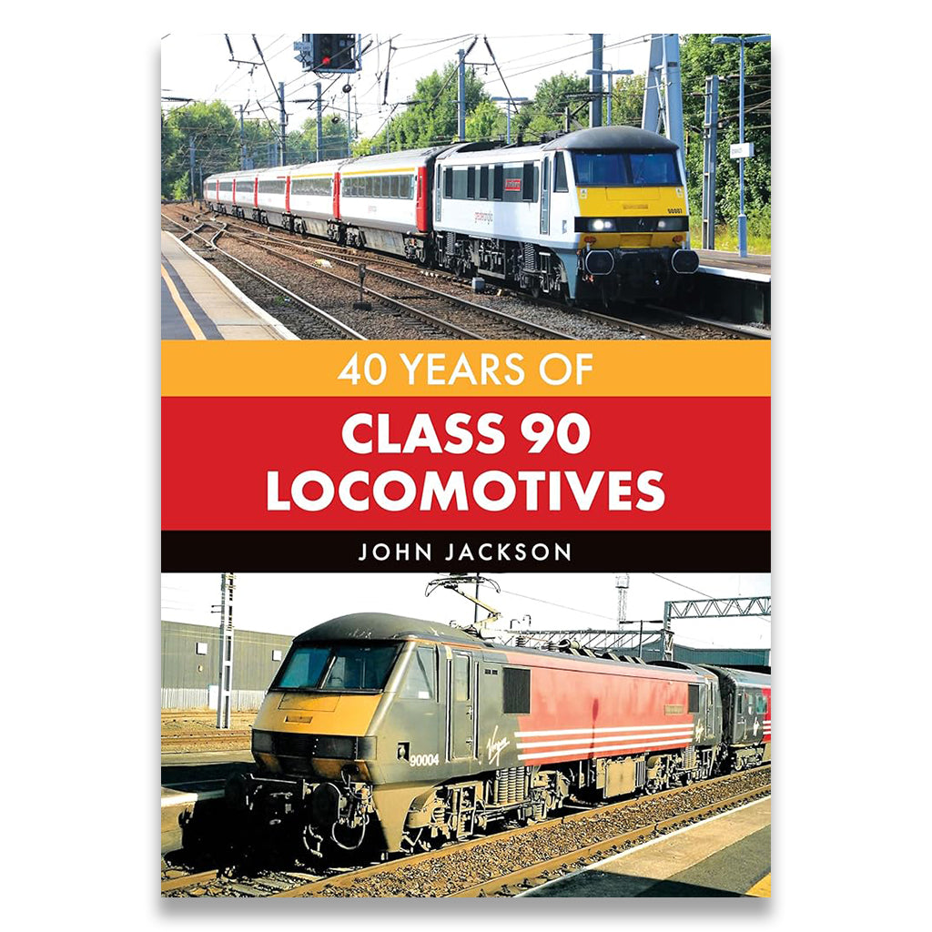 Book cover of '40 Years of Class 90 Locomotives' by John Jackson with images of locomotives on a railway platform.