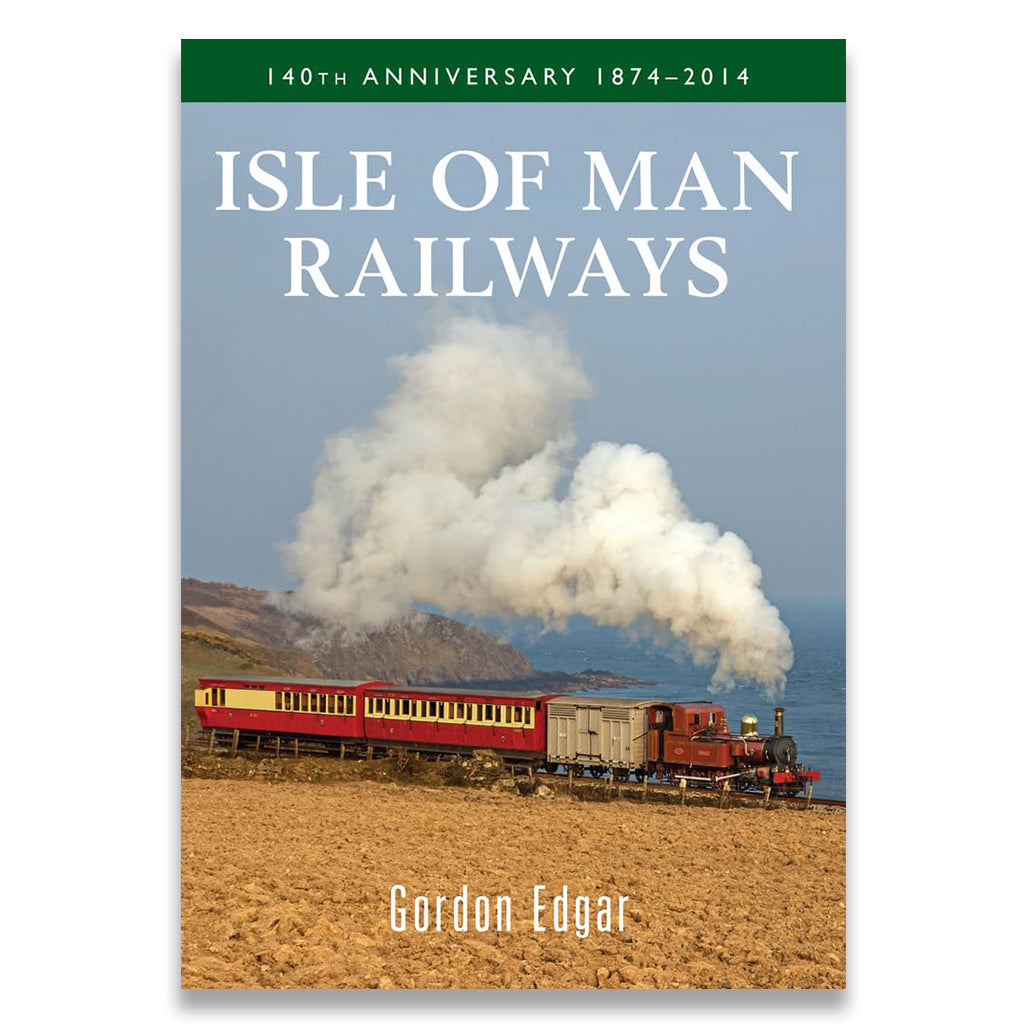 Book cover for 'Isle of Man Railways' by Gordon Edgar, featuring a vintage red and cream passenger train with a large plume of white steam against a coastal background.