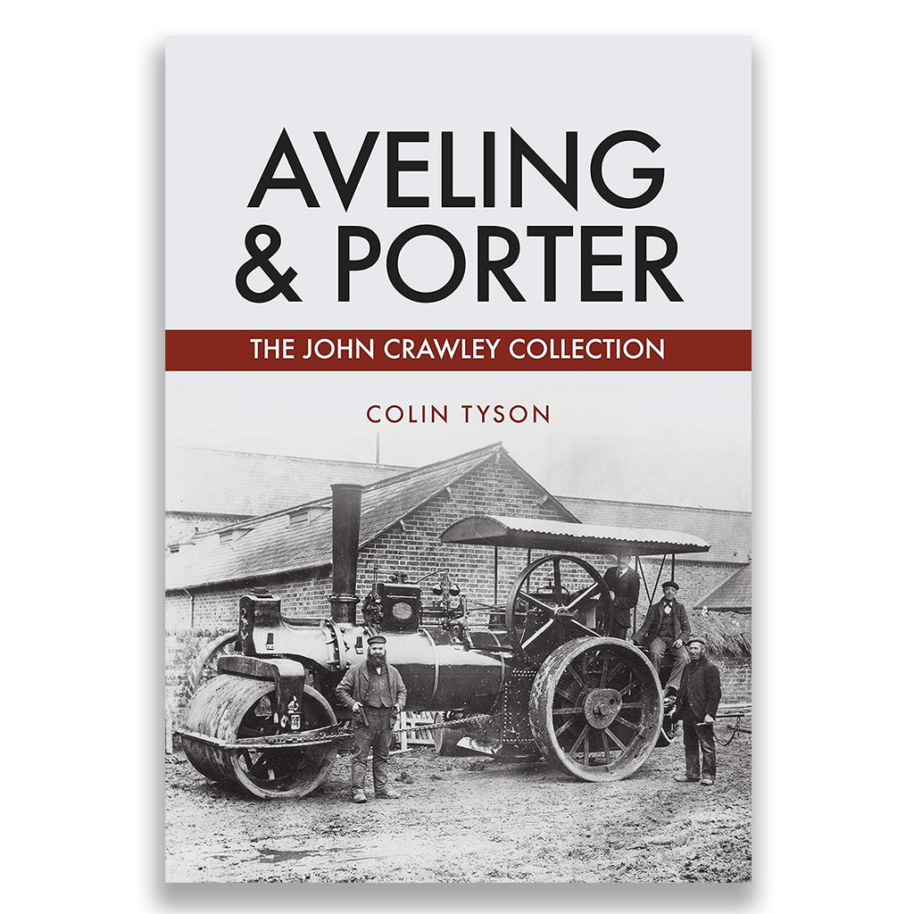 Aveling & Porter: The John Crawley Collection