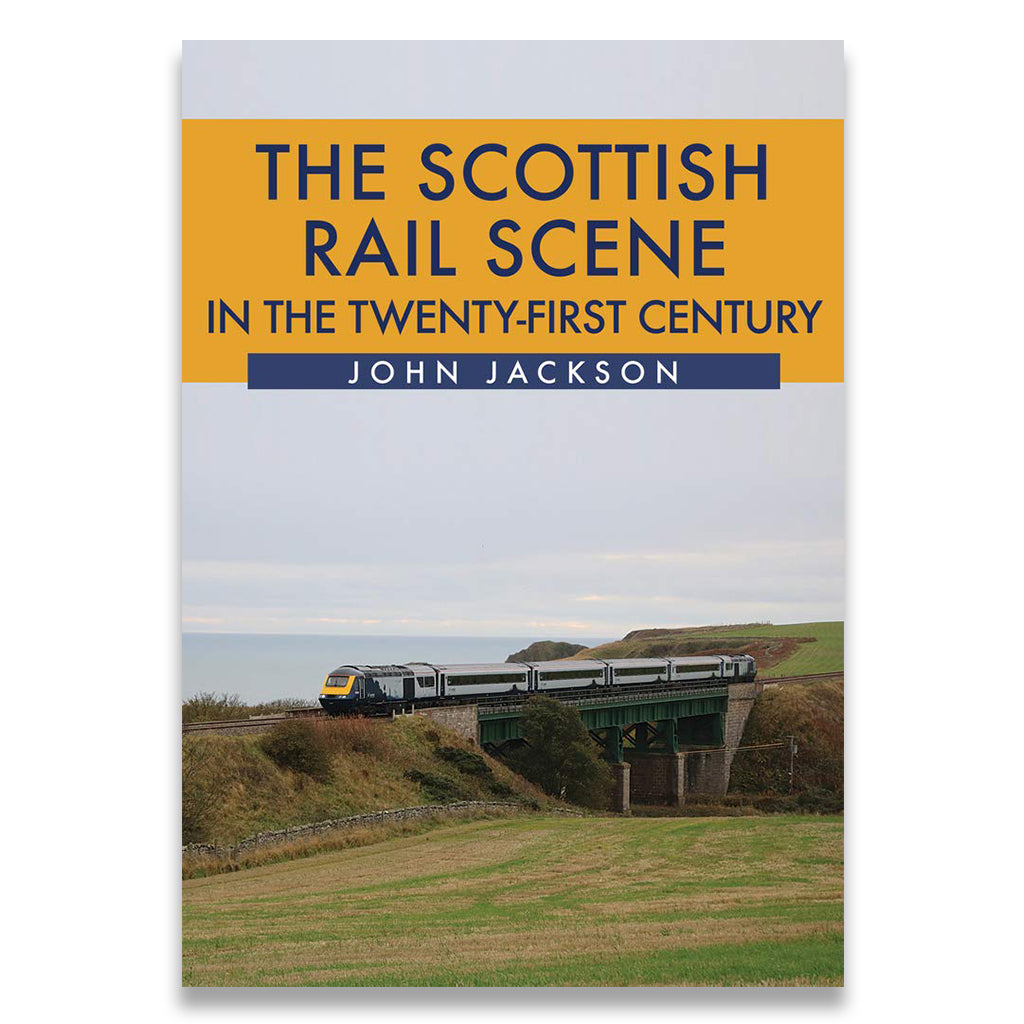 Book cover of 'The Scottish Rail Scene in the Twenty-First Century' by John Jackson with a train on a bridge.