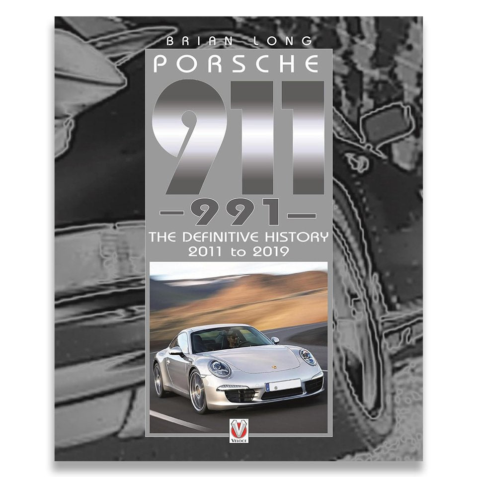 Porsche 911 (991): The Definitive History 2011 to 2019