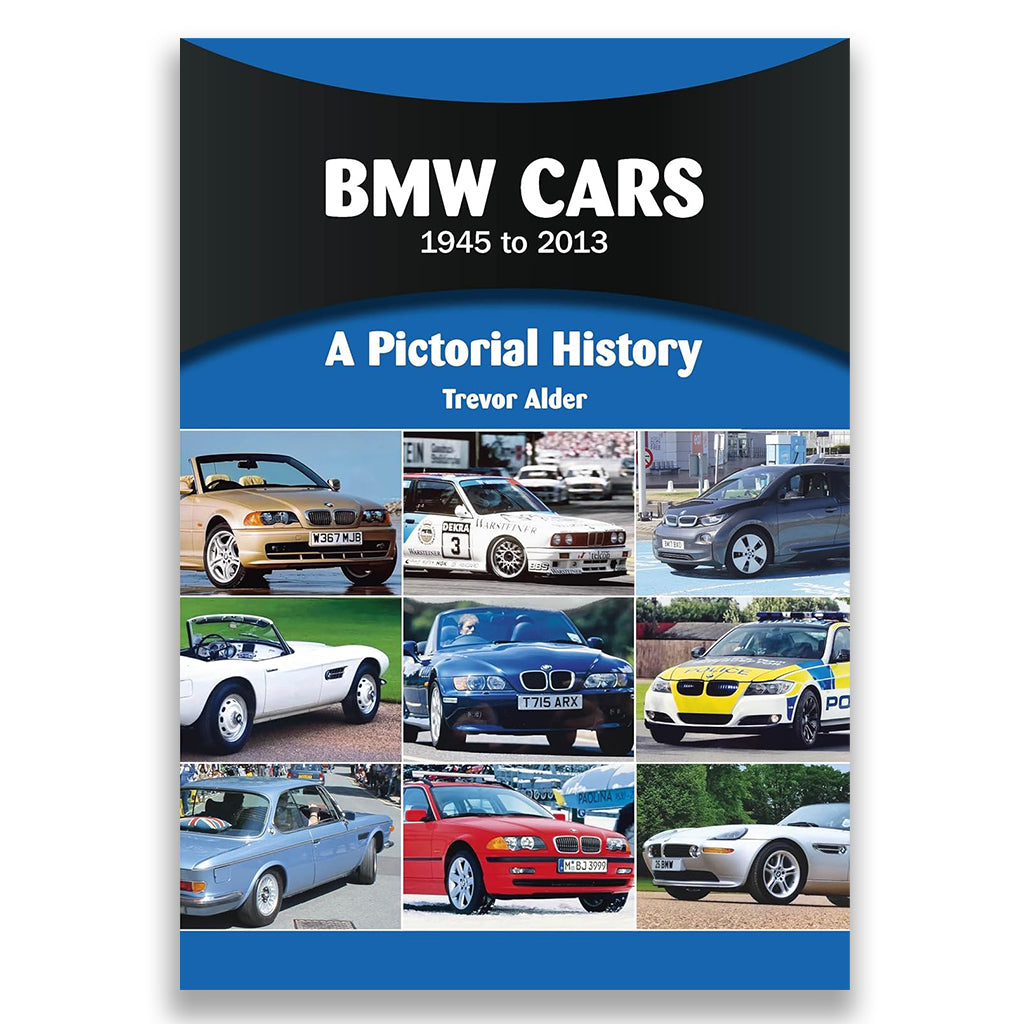 BMW Cars 1945 to 2013: A Pictorial History