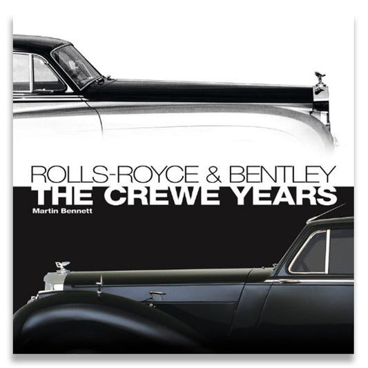 Rolls-Royce & Bentley: The Crewe Years 3rd Ed