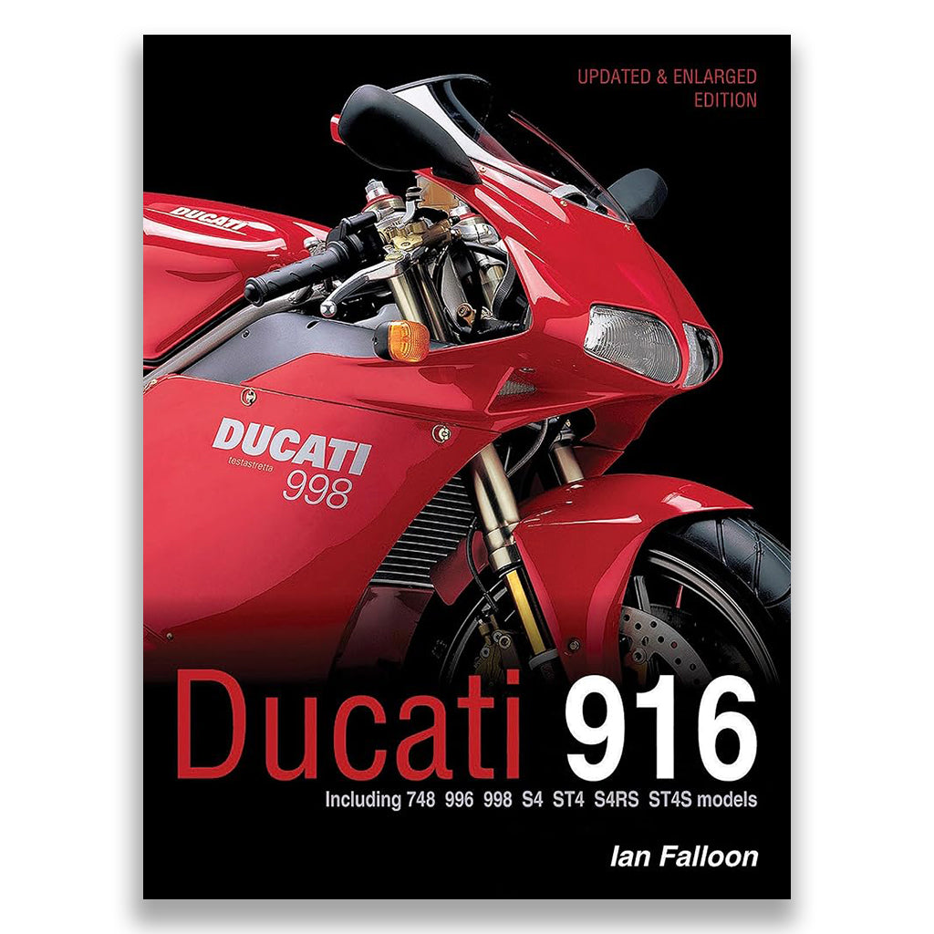 Ducati 916: Updated & enlarged edition - Including 748, 996, 998, S4, ST4, S4RS, ST4S models cover image