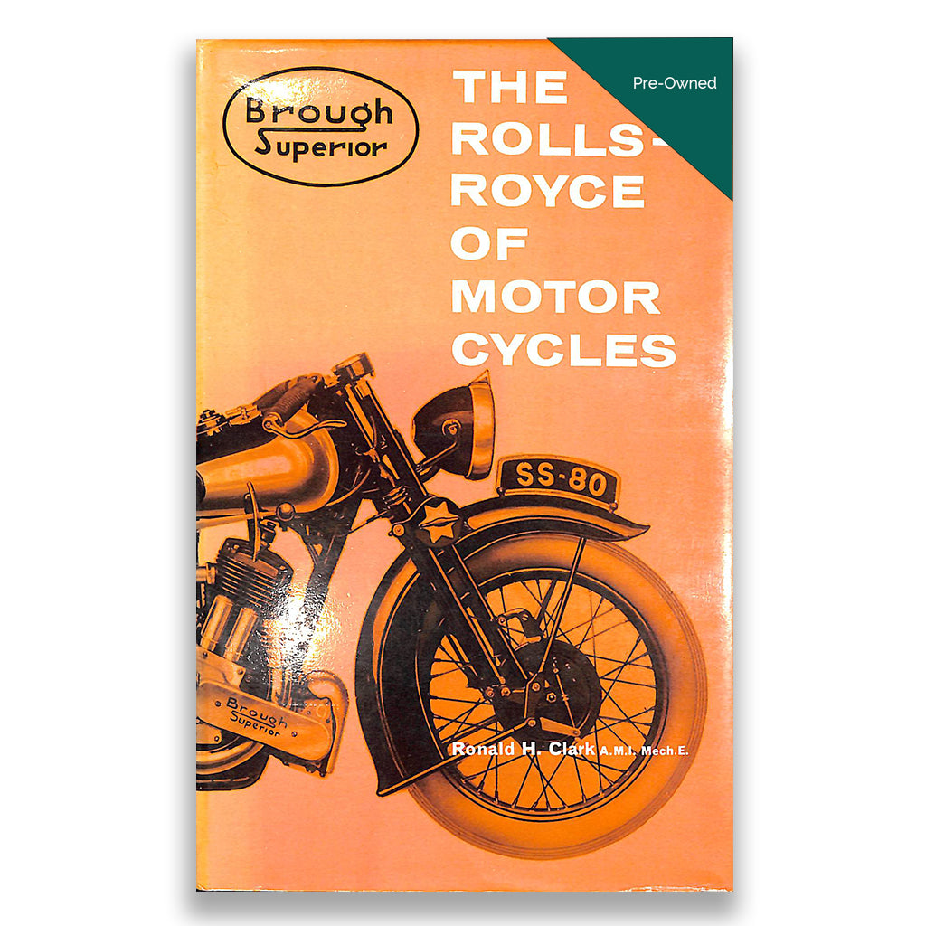 Brough Superior: The Rolls-Royce of Motor Cycles