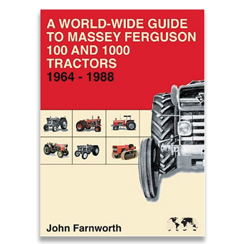 A World-wide Guide to Massey Ferguson 100 and 1000 Tractors 1964-1988