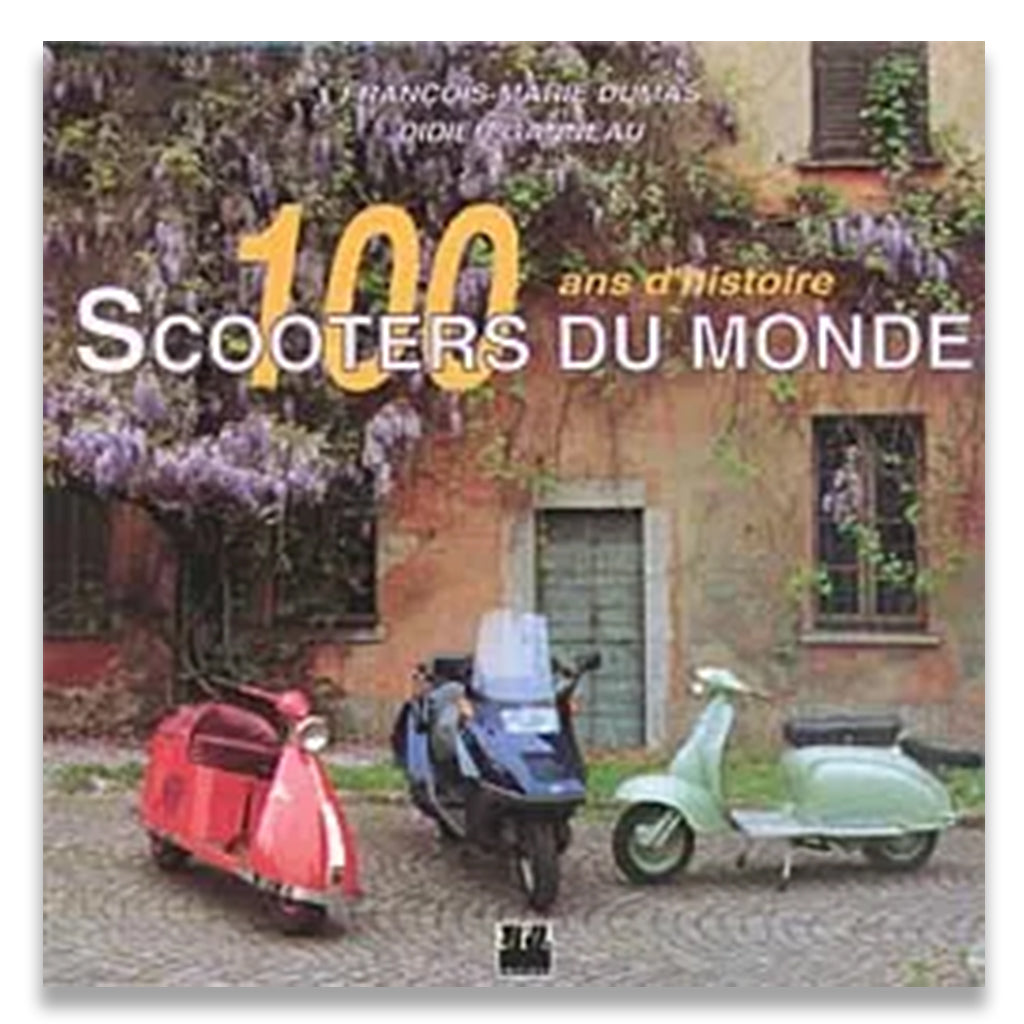 Scooters du monde : 100 ans d'histoire (F)