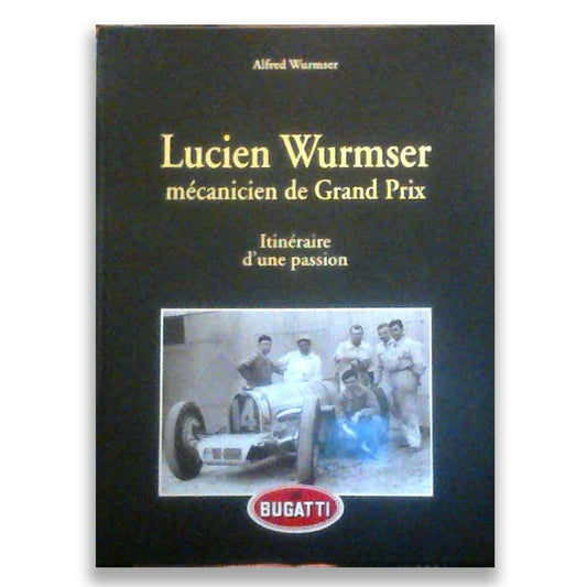 Lucien Wurmser, Mecanicien De Grand Prix