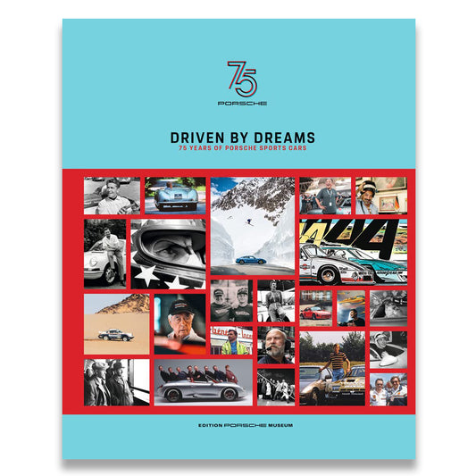 Driven by Dreams - 75 Years of Porsche Sportscars