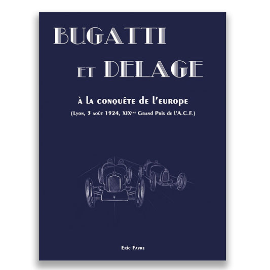 Bugatti et Delage à la conquête de l'Europe