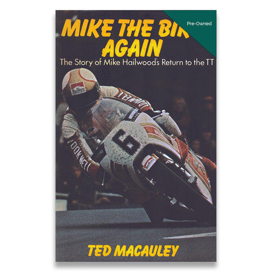 Mike the Bike again: The story of Mike Hailwood's return to the TT