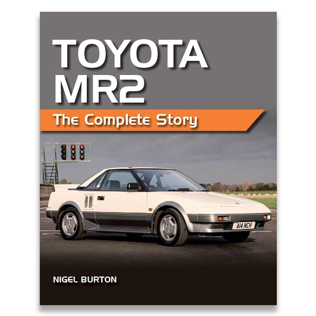 Book cover for 'Toyota MR2 The Complete Story' by Nigel Burton, featuring a white and gray Toyota MR2 sports car on an airstrip under a gray sky, with the title in bold white text and an orange banner.
