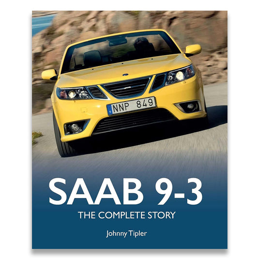 Book cover for 'SAAB 9-3: The Complete Story' by Johnny Tipler, featuring a yellow Saab 9-3 car on a road with a blue gradient background and white text.