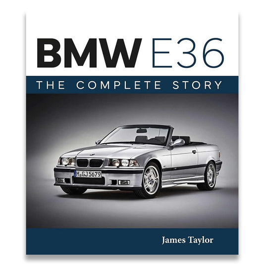 Book cover for 'BMW E36: The Complete Story' by James Taylor, featuring a silver BMW E36 convertible on a dark gray background.