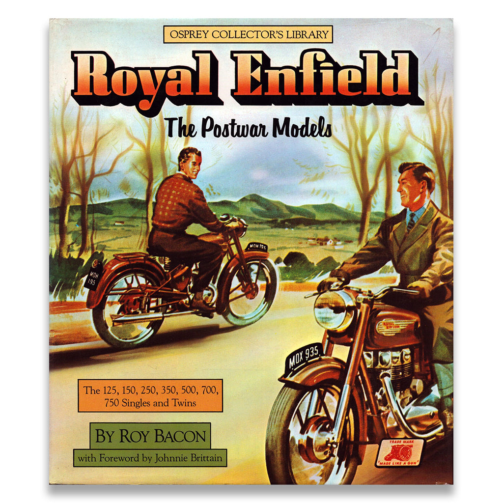 Royal Enfield: The Post-war Models - 125, 150, 250, 350, 500, 700, 750 Singles and Twins