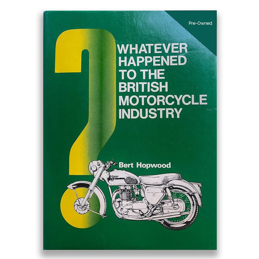 Book cover of 'Whatever Happened to the British Motorcycle Industry' with a motorcycle illustration and question mark on a green background.