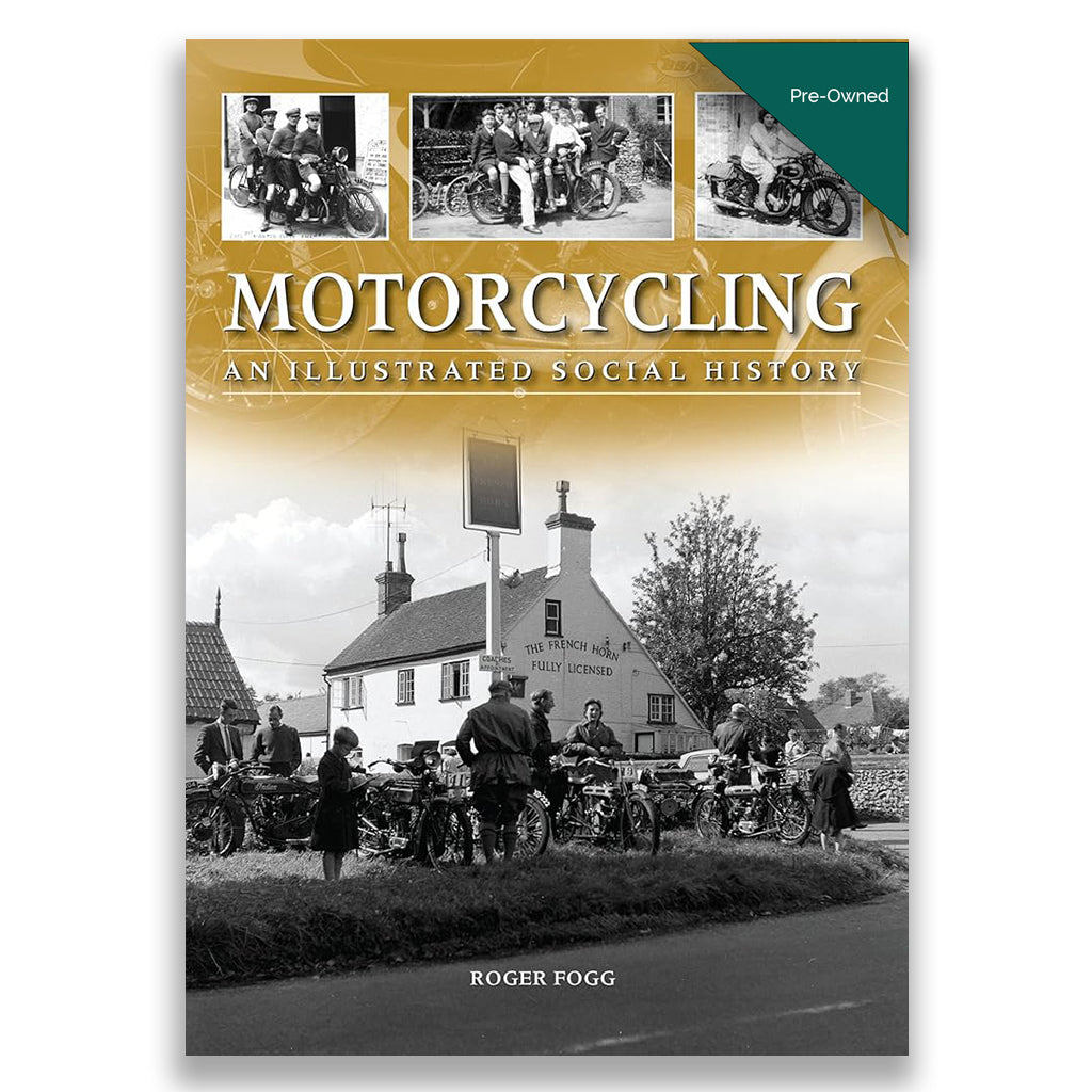 Book cover of 'Motorcycling: An Illustrated Social History' by Roger Fogg with vintage motorcycle images and a scene of people with motorcycles.