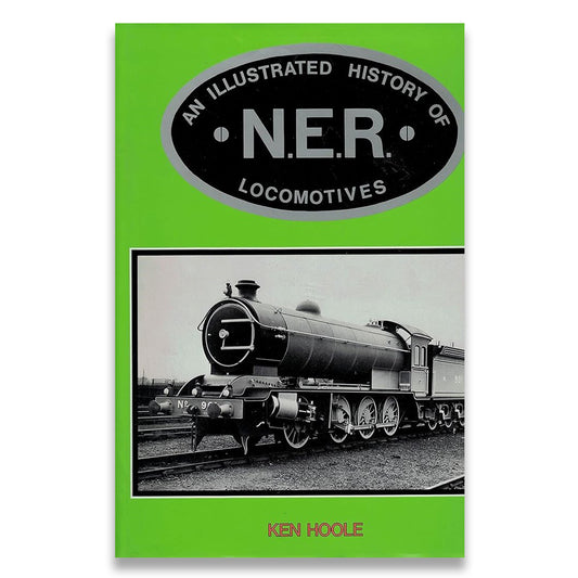 Book cover of 'An Illustrated History of N.E.R. Locomotives' with a green background and black and white locomotive image.