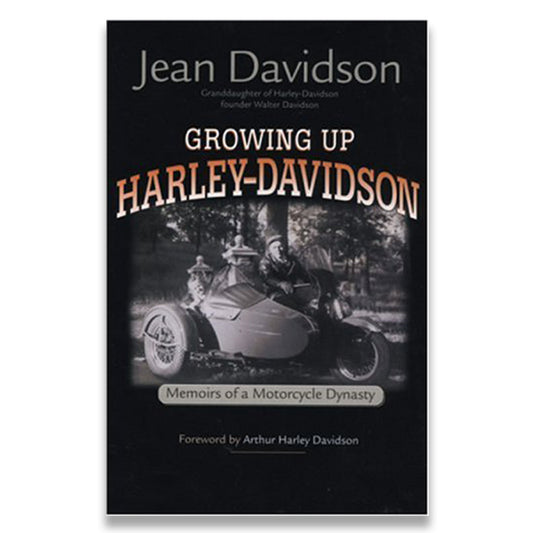 Growing Up Harley-Davidson: Memoirs of a Motorcycle Dynasty
