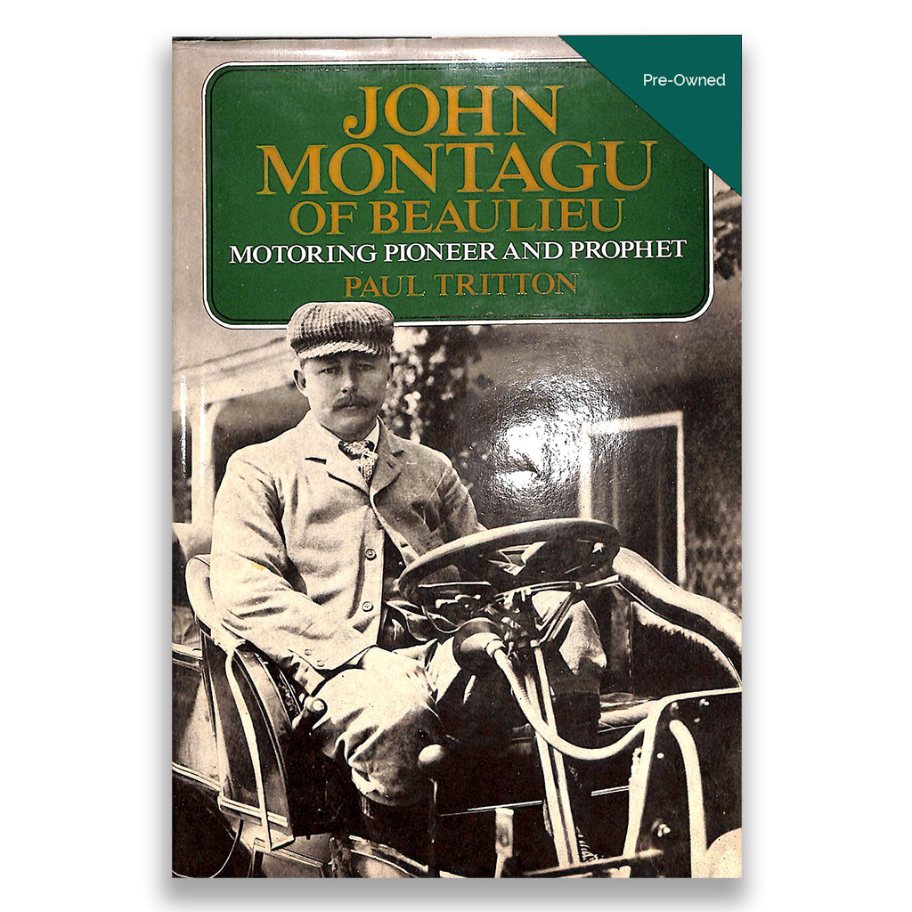 John Montagu of Beaulieu, 1866-1929: Motoring Pioneer and Prophet