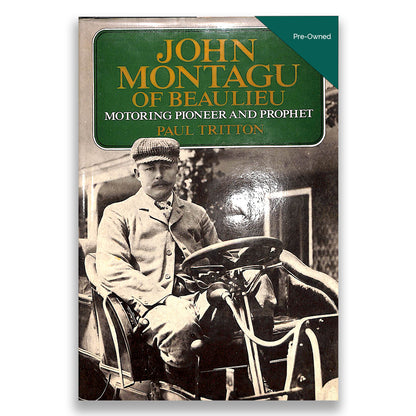 John Montagu of Beaulieu, 1866-1929: Motoring Pioneer and Prophet