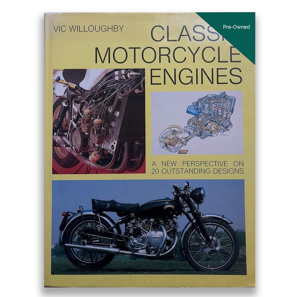 Book cover of 'Classic Motorcycle Engines' by Vic Willoughby with images of motorcycle engines and a bike.