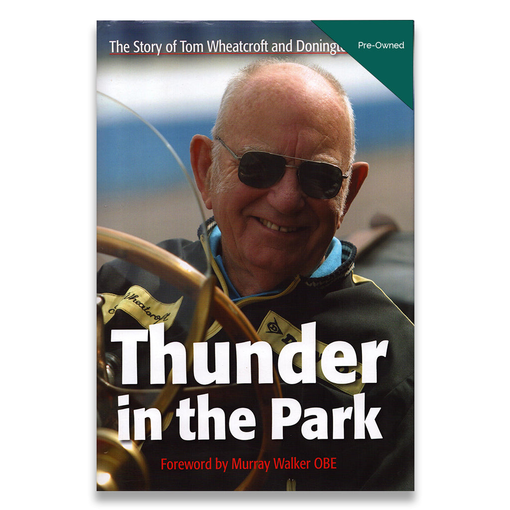 Thunder in the Park: The Story of Tom Wheatcroft and Donington Park