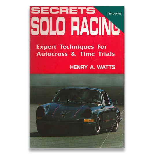 Secrets of Solo Racing: Expert Techniques for Autocross and Time Trials