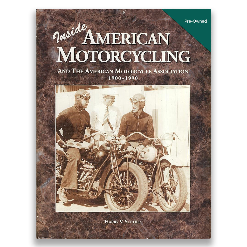 Inside American Motorcycling and the American Motorcycle Association 1900-1990