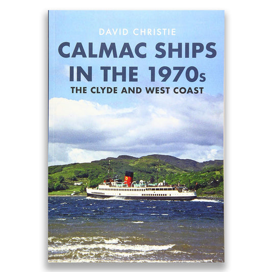 Calmac Ships in the 1970s: The Clyde and West Coast