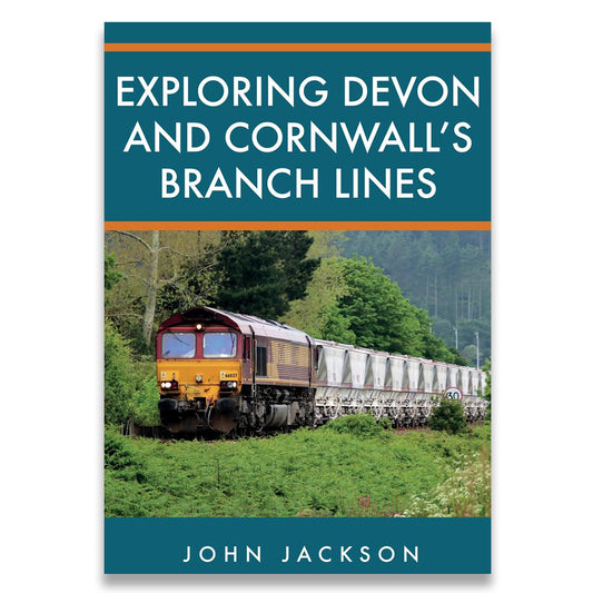 Book cover of 'Exploring Devon and Cornwall's Branch Lines' by John Jackson with a train on a branch line.