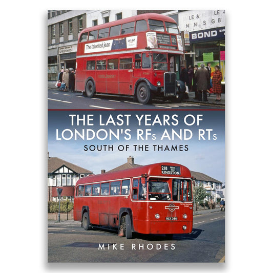 The Last Years of London's RFs and RTs: South of the Thames