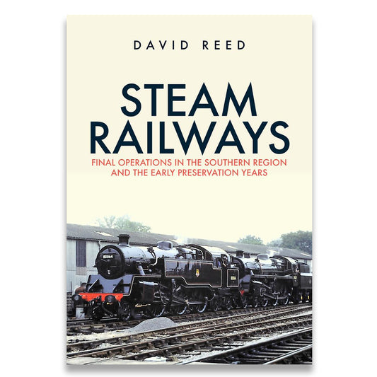 Book cover of 'Steam Railways' by David Reed with a steam locomotive on a railway track.