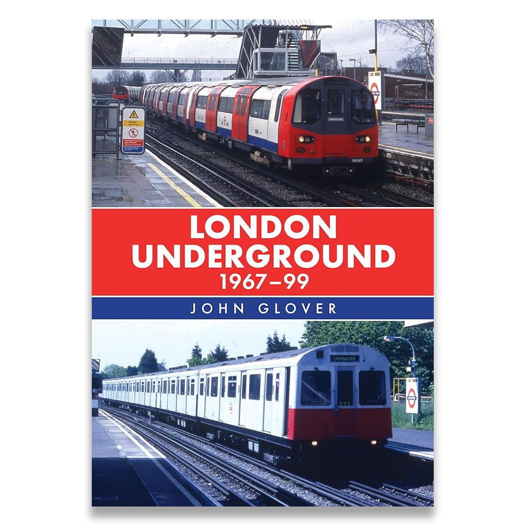 Book cover of 'London Underground 1967-99' by John Glover with images of trains on tracks.