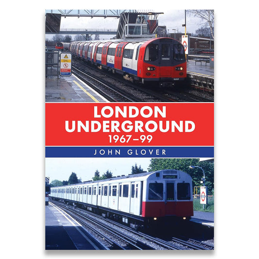 Book cover of 'London Underground 1967-99' by John Glover with images of trains on tracks.