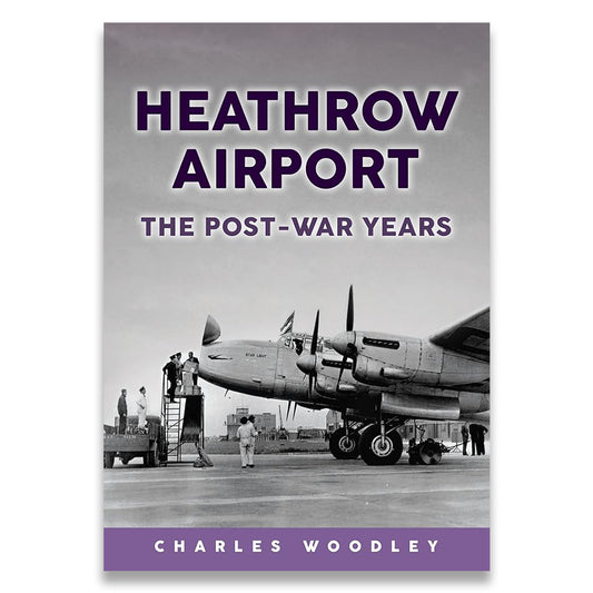 Book cover of 'Heathrow Airport: The Post-War Years' by Charles Woodley with a vintage airplane image.