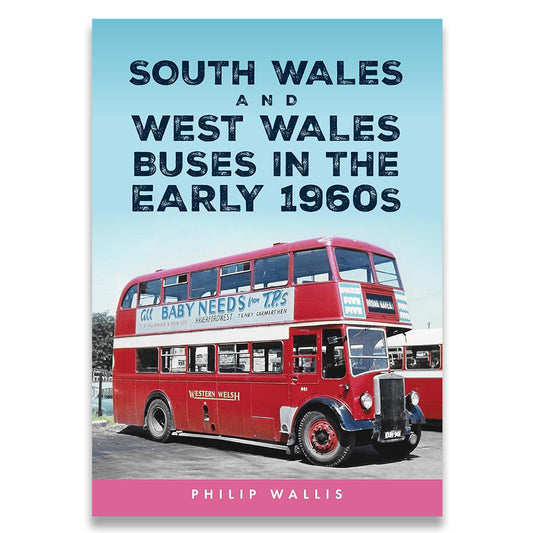 Book cover for 'South Wales and West Wales Buses in the Early 1960s' by Philip Wallis, featuring a vintage red double-decker bus on a light blue background with dark blue title text.