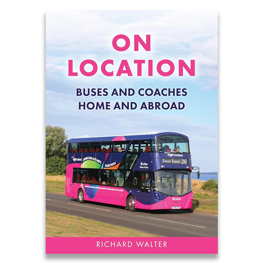 Book cover of 'On Location: Buses and Coaches Home and Abroad' by Richard Walter with a pink and blue bus on a road.