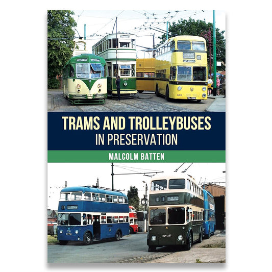 Book cover of 'Trams and Trolleybuses in Preservation' with images of vintage trams and trolleybuses.