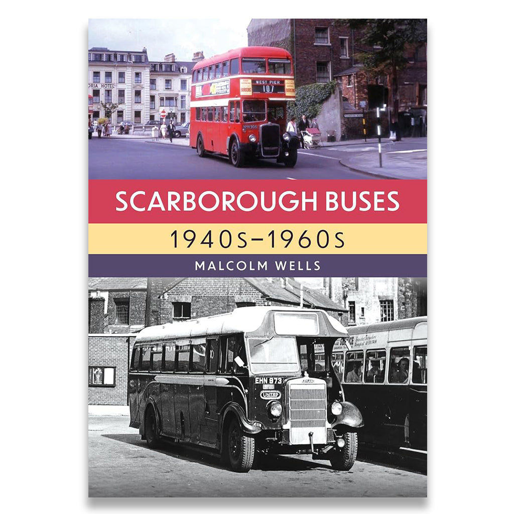 Book cover for 'Scarborough Buses 1940s-1960s' by Malcolm Wells, featuring a vintage red double-decker bus in a color photo at the top and a black-and-white photo of a bus at the bottom, with title text across the center.