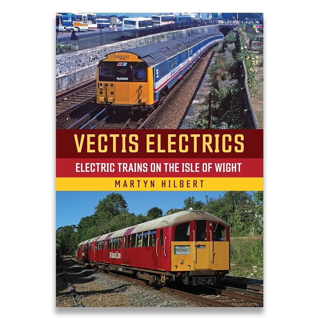 Book cover for 'Vectis Electrics: Electric Trains on the Isle of Wight' by Martyn Hilbert, featuring two vintage train photographs separated by a dark red and yellow title band.