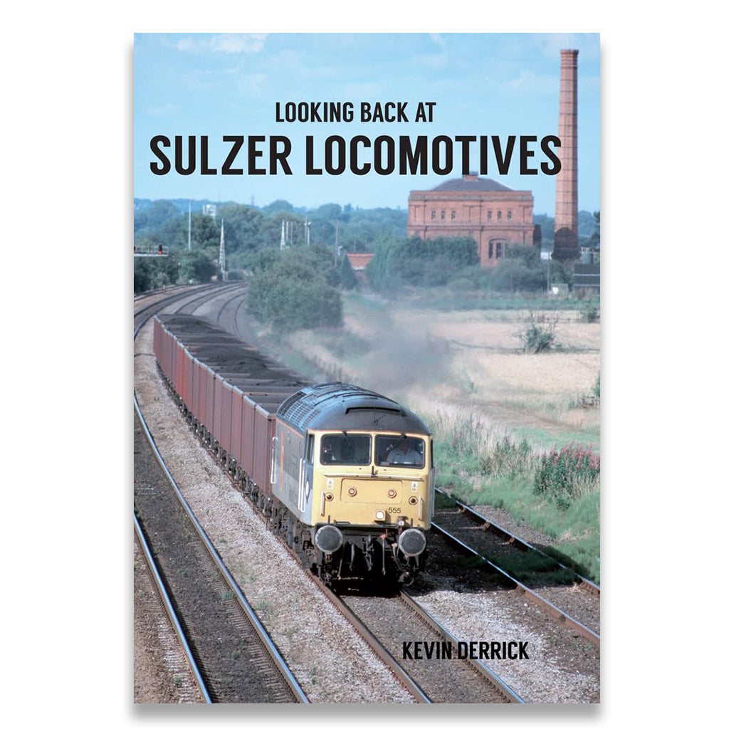 Book cover of 'Looking Back at Sulzer Locomotives' with a train on tracks and industrial building.