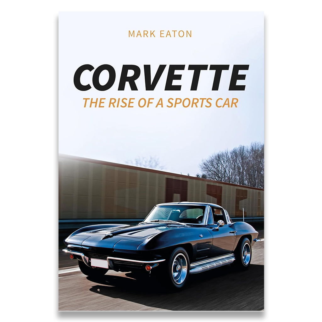 Corvette: The Rise of a Sports Car