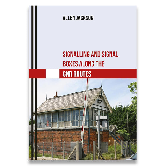 Signalling and Signal Boxes Along the GNR Routes